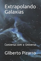 Extrapolando Galaxias: Converso com o Universo 1973190729 Book Cover