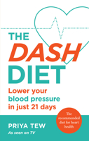 The DASH Diet: Lose weight and improve your heart health in 21 days 1783254068 Book Cover