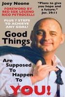 Good Things Are Supposed To Happen To YOU!: "Plans to give you hope and a future." Jer. 29:11 1545671664 Book Cover