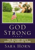 God Strong: The Military Wife's Spiritual Survival Guide 0310294029 Book Cover