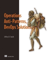 Operations Anti-Patterns, DevOps Solutions 1617296988 Book Cover