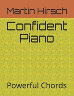 Confident Piano: Powerful Chords 108582652X Book Cover