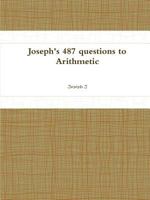 Joseph's 487 Questions to Arithmetic 1105525864 Book Cover