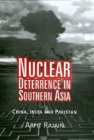 Nuclear Deterrence in Southern Asia: China, India and Pakistan 0761932305 Book Cover