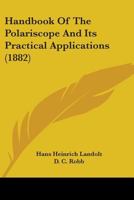 Handbook Of The Polariscope And Its Practical Applications 1164664883 Book Cover