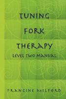 Tuning Fork Therapy - Level 2 Manual 1411604032 Book Cover