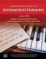 Intermediate Harmony (The Complete Guide to Learning Music Book 5) 154237202X Book Cover