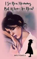 I See You Mommy, But Where Are You? null Book Cover
