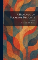 A Handful of Pleasant Delights 1025697138 Book Cover