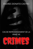 CRIMES: CAS DE LA VRAIE VIE B091WJGTH3 Book Cover