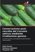 Conservazione post-raccolta del Cucumis sativus mediante irradiazione gamma 6209395678 Book Cover