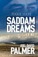 Fugue State: Saddam Dreams: A Novel of Iraq 1453778802 Book Cover