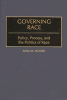 Governing Race: Policy, Process, and the Politics of Race 0275967611 Book Cover