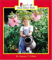 A Garden Full Of Sizes (Rookie Read-About Math) 0516244329 Book Cover