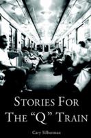 Stories for the "Q" Train 1425708102 Book Cover