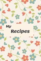 my recipes: blank cookbook Journal to Write In Favorite Recipes for women&Perfect use for a recipe book & the perfect gift for anyone that enjoys cooking (Design No. 2 Floral ) 1707026947 Book Cover