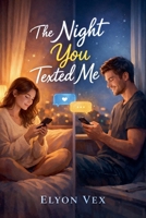The Night You Texted Me B0GVGPFWJ3 Book Cover