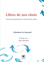 Libres de nos choix (French Edition) 6144296344 Book Cover