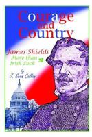 Courage and Country: James Shields: More Than Irish Luck 1410788954 Book Cover