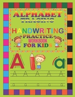 Alphabet Tracing & Handwriting Practice Workbook for Kids: Alphabet Tracing Book, Practice For Kids, Ages 3-6, Alphabet Reading and Writing Practice. B08BW8KW6G Book Cover