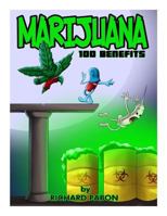 Marijuana: 100 Benefits 1500643653 Book Cover