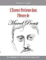 L‘essence Précieuse dans l‘Oeuvre de Marcel Proust: Une Anthologie de ”la Recherche du temps perdu" 2322034932 Book Cover