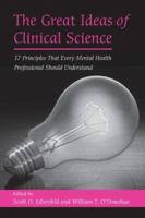 The Great Ideas of Clinical Science: 17 Principles that Every Mental Health Professional Should Understand 0415950384 Book Cover