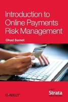 Introduction to Online Payments Risk Management 1449370675 Book Cover