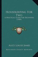 Housekeeping For Two: A Practical Guide For Beginners 1164676539 Book Cover