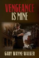 Vengeance is Mine 1483962083 Book Cover