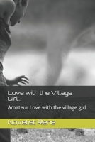 Love with the Village Girl...: Amateur Love with the village girl B08C95PDNB Book Cover