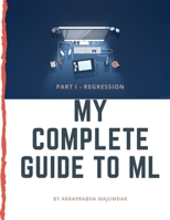 My complete guide to Machine Learning - I: Regression B08QWKJZTN Book Cover