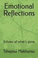 Emotional Reflections: Echoes of what's gone (Memoir) B0GVCWDVHR Book Cover