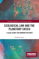 Ecological Law and the Planetary Crisis: A Legal Guide for Harmony on Earth 036761295X Book Cover