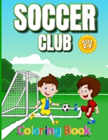 Soccer Club: Coloring Book B0CMCGCFF5 Book Cover