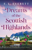 Dreams of the Scottish Highlands: A heart-warming and unforgettable Scottish romance 1835259847 Book Cover