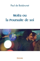 Moïra ou la Poursuite de soi (French Edition) 2414464046 Book Cover