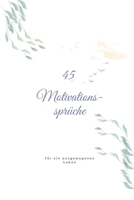 45 Motivationssprüche: Für ein ausgewogenes Leben (German Edition) B0DTV42PV6 Book Cover