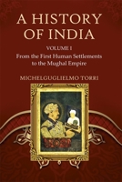 A History of India Volume 1: From the First Human Settlements to the Mughal Empire 1837651442 Book Cover