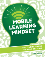 Mobile Learning Mindset: The Teacher's Guide to Implementation 1564843769 Book Cover