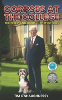 Corpses At The College: The Philip and Doris City Mysteries - Book 1 B0DZNVWCZ1 Book Cover