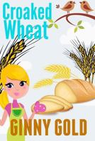 Croaked Wheat 150080956X Book Cover