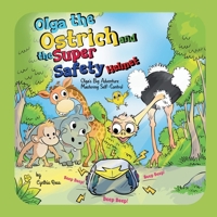 “Olga the Ostrich and the Super Safety Helmet” : Olga's Big Adventure Mastering Self-Control: Olga's Big Adventure Mastering Self-Control B0DQ4T86B7 Book Cover