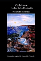 Ophiussa: la isla de la desolación: Una novela ambientada en la isla de Formentera, en el siglo XIV Suspense, aventuras, emociones fuertes, leyendas e historias del mar. B08B1LN3YR Book Cover