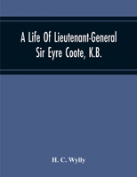 A Life Of Lieutenant-general Sir Eyre Coote, K.b 1016437595 Book Cover