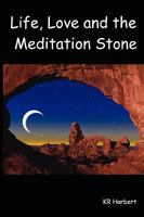 Life, Love and the Meditation Stone 1435708504 Book Cover