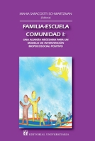 Familia-escuela-comunidad I: Una alianza necesaria para un modelo de intervención biopsicosocial positivo (Spanish Edition) 9561124025 Book Cover