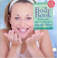 The Body Book: Recipes for Natural Body Care 1570545901 Book Cover