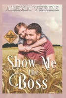Show Me the Boss: Small-Town Single-Father Cowboy Romance B08LNN5BF4 Book Cover
