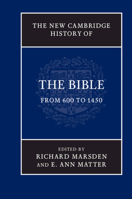 The New Cambridge History of the Bible: Volume 2, from 600 to 1450 1108703844 Book Cover